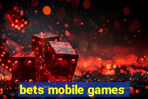 bets mobile games